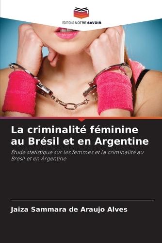 La criminalité féminine au Brésil et en Argentine