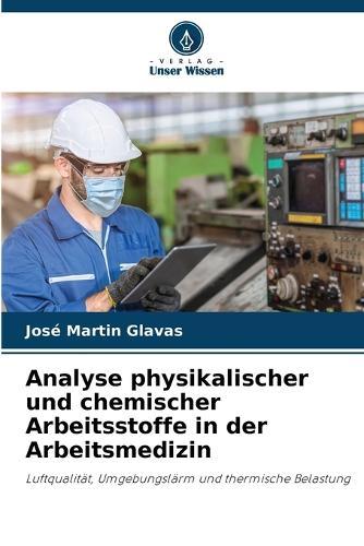 Analyse physikalischer und chemischer Arbeitsstoffe in der Arbeitsmedizin