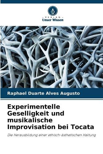 Experimentelle Geselligkeit und musikalische Improvisation bei Tocata