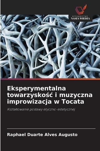 Eksperymentalna towarzyskośc i muzyczna improwizacja w Tocata
