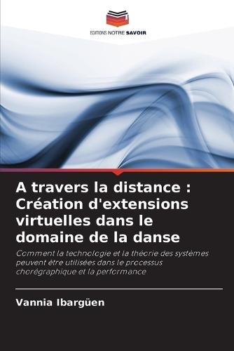 A travers la distance: Création d'extensions virtuelles dans le domaine de la danse