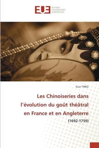 Les Chinoiseries dans l'évolution du goût théâtral en France et en Angleterre