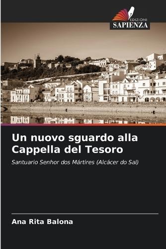 Un nuovo sguardo alla Cappella del Tesoro