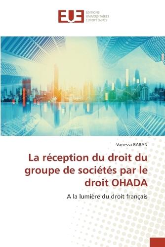 La réception du droit des groupes de sociétés par le droit OHADA