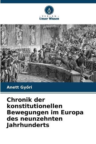 Chronik der konstitutionellen Bewegungen im Europa des neunzehnten Jahrhunderts