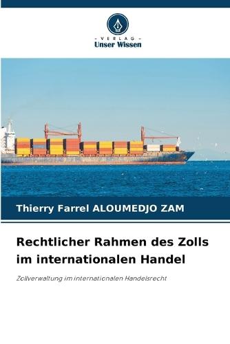 Rechtlicher Rahmen des Zolls im internationalen Handel