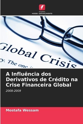 A Influência dos Derivativos de Crédito na Crise Financeira Global
