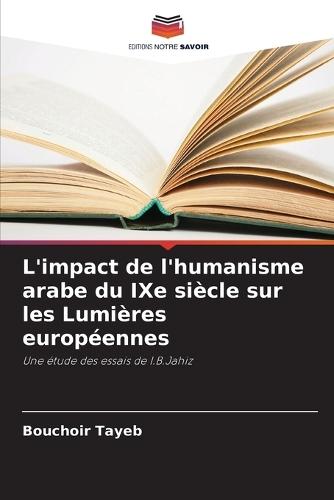 L'impact de l'humanisme arabe du IXe siècle sur les Lumières européennes