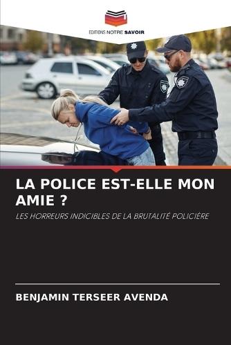 La Police Est-Elle Mon Amie ?