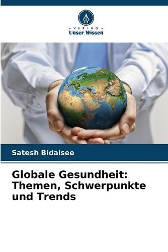 Globale Gesundheit: Themen, Schwerpunkte und Trends