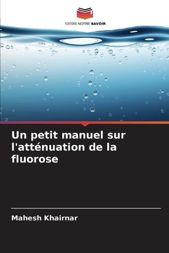 Un petit manuel sur l'atténuation de la fluorose