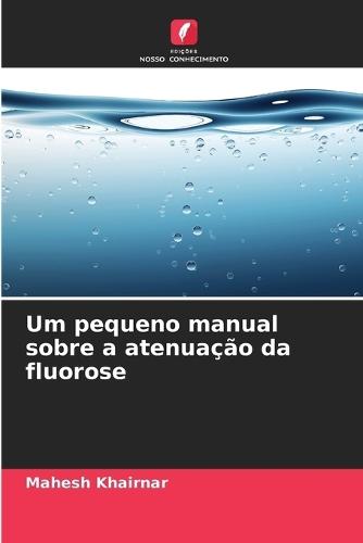 Um pequeno manual sobre a atenuação da fluorose
