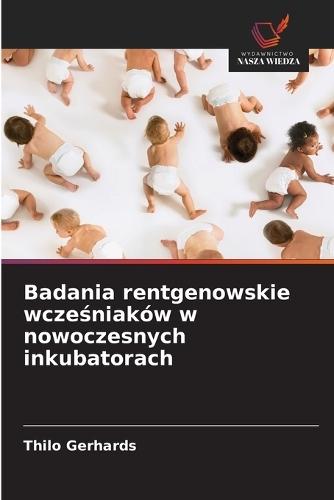 Badania rentgenowskie wcześniaków w nowoczesnych inkubatorach