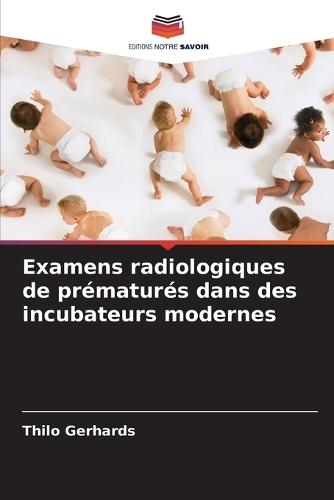 Examens radiologiques de prématurés dans des incubateurs modernes