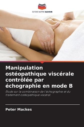 Manipulation ostéopathique viscérale contrôlée par échographie en mode B