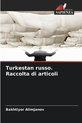 Turkestan russo. Raccolta di articoli
