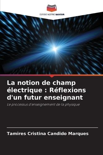 La notion de champ électrique: Réflexions d'un futur enseignant