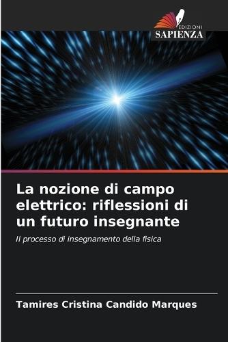 La nozione di campo elettrico: riflessioni di un futuro insegnante