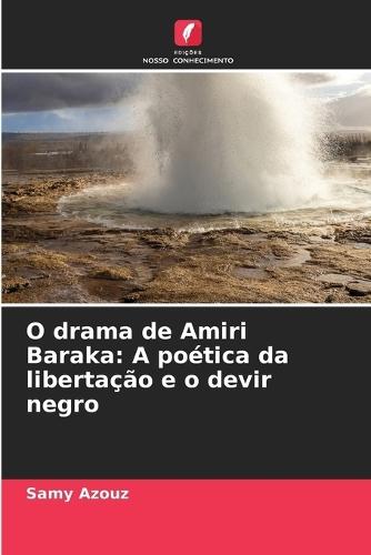 O drama de Amiri Baraka: A poética da libertação e o devir negro
