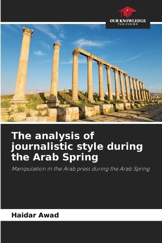 The analysis of journalistic style during the Arab Spring