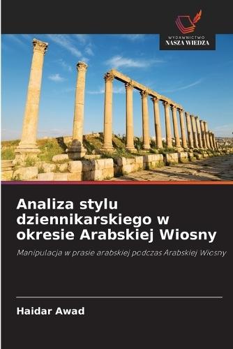 Analiza stylu dziennikarskiego w okresie Arabskiej Wiosny