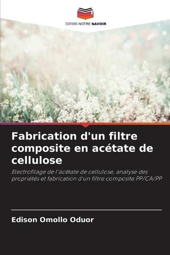 Fabrication d'un filtre composite en acétate de cellulose