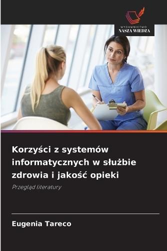 Korzyści z systemów informatycznych w slużbie zdrowia i jakośc opieki