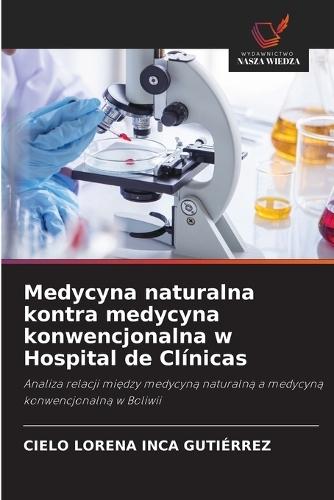 Medycyna naturalna kontra medycyna konwencjonalna w Hospital de Clínicas