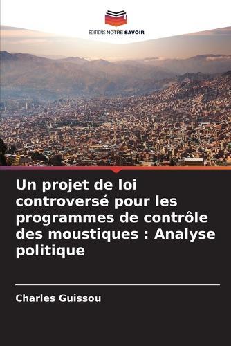 Un projet de loi controversé pour les programmes de contrôle des moustiques: Analyse politique