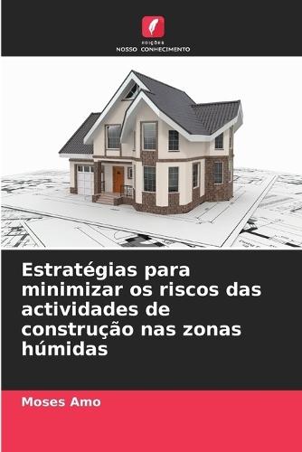 Estratégias para minimizar os riscos das actividades de construção nas zonas húmidas