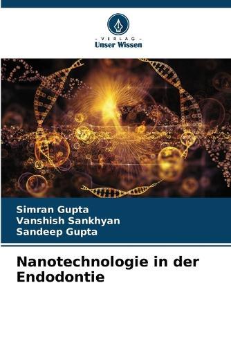 Nanotechnologie in der Endodontie