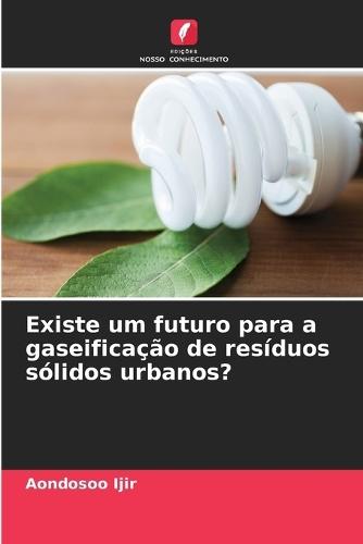 Existe um futuro para a gaseificação de resíduos sólidos urbanos?
