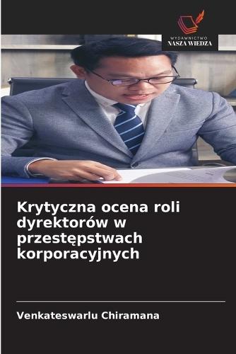 Krytyczna ocena roli dyrektorów w przestępstwach korporacyjnych