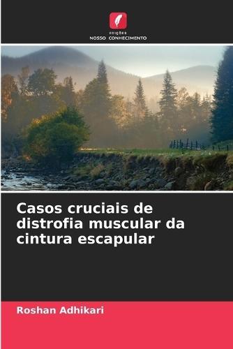 Casos cruciais de distrofia muscular da cintura escapular