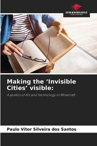 Making the 'Invisible Cities' visible