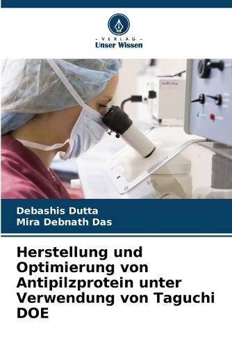 Herstellung und Optimierung von Antipilzprotein unter Verwendung von Taguchi DOE
