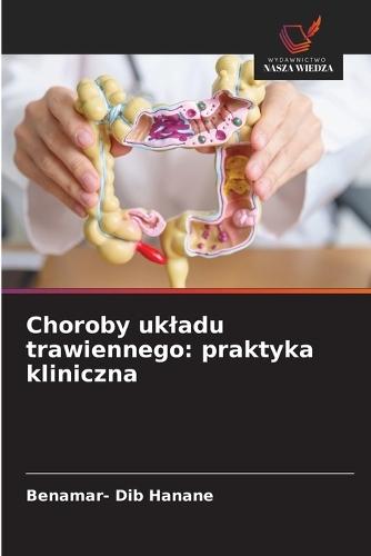 Choroby ukladu trawiennego: praktyka kliniczna