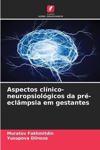 Aspectos clínico-neuropsiológicos da pré-eclâmpsia em gestantes
