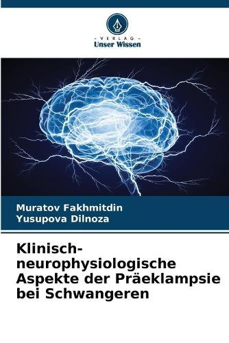 Klinisch-neurophysiologische Aspekte der Präeklampsie bei Schwangeren