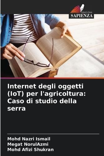 Internet degli oggetti (IoT) per l'agricoltura: Caso di studio della serra