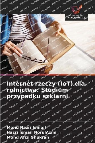 Internet rzeczy (IoT) dla rolnictwa: Studium przypadku szklarni