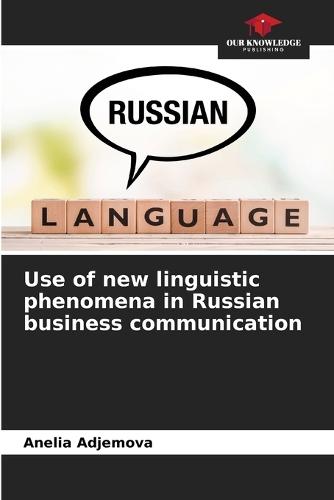 Use of new linguistic phenomena in Russian business communication