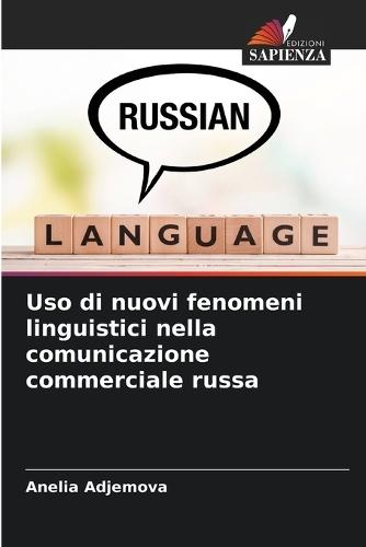 Uso di nuovi fenomeni linguistici nella comunicazione commerciale russa