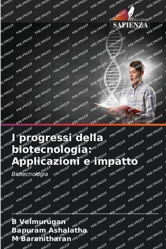 I progressi della biotecnologia: Applicazioni e impatto