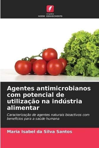 Agentes antimicrobianos com potencial de utilização na indústria alimentar