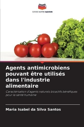 Agents antimicrobiens pouvant être utilisés dans l'industrie alimentaire