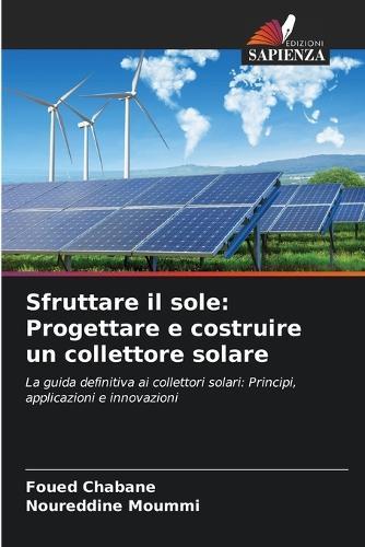 Sfruttare il sole: Progettare e costruire un collettore solare