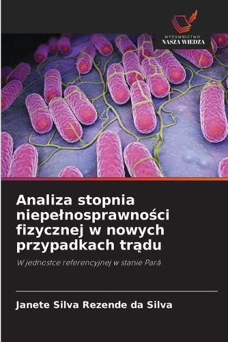 Analiza stopnia niepelnosprawno&#347;ci fizycznej w nowych przypadkach tr&#261;du