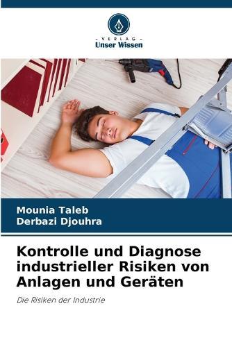 Kontrolle und Diagnose industrieller Risiken von Anlagen und Geräten
