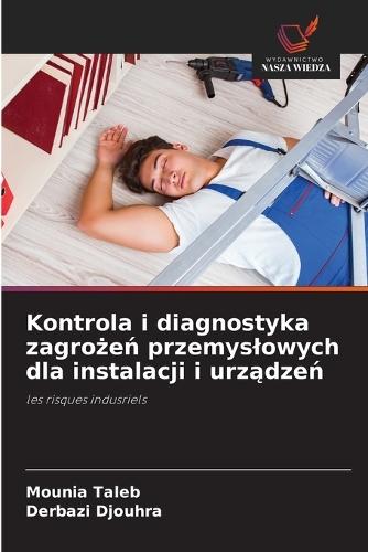 Kontrola i diagnostyka zagrożeń przemyslowych dla instalacji i urządzeń